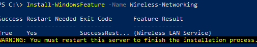 Install-WindowsFeature Wireless-Networking 